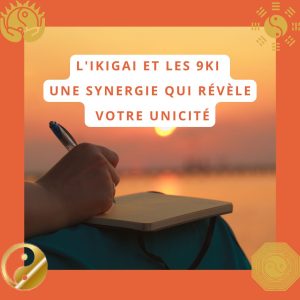 IKIGAI et 9Ki une synergie pour révéler votre singularité