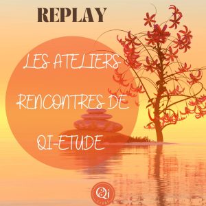 LES ATELIERS RENCONTRES Qi-étude